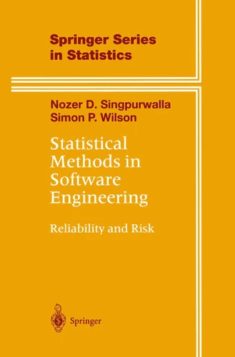 Statistical Methods in Software Engineering: Reliability and Risk (Springer Series in Statistics) book cover by Nozer D. Singpurwalla, Simon P. Wilson