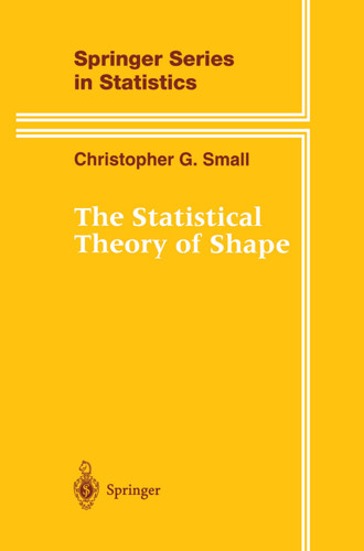 The Statistical Theory of Shape (Springer Series in Statistics) book cover by Christopher G. Small