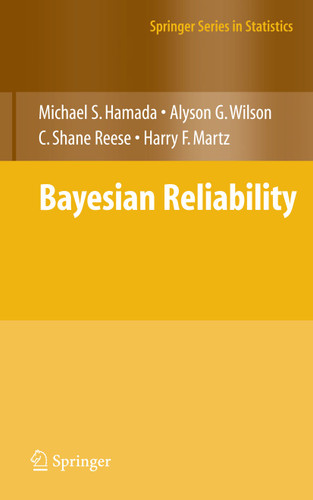 Bayesian Reliability (Springer Series in Statistics) book cover by Michael S. Hamada, Alyson Wilson, C. Shane Reese, Harry Martz