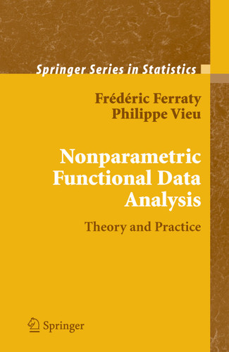 Nonparametric Functional Data Analysis: Theory and Practice (Springer Series in Statistics) book cover by Frédéric Ferraty, Philippe Vieu