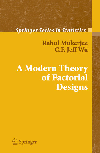 A Modern Theory of Factorial Design (Springer Series in Statistics) book cover by Rahul Mukerjee, C.F. J. Wu
