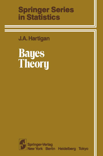 Bayes Theory (Springer Series in Statistics) book cover by J. A. Hartigan