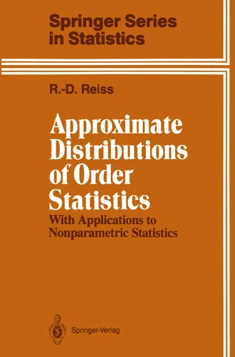 Approximate Distributions of Order Statistics: With Applications to Nonparametric Statistics (Springer Series in Statistics) book cover by Rolf-Dieter Reiss