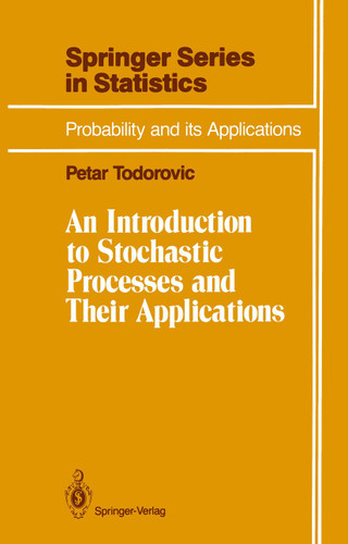 An Introduction to Stochastic Processes and Their Applications (Springer Series in Statistics) book cover by Petar Todorovic