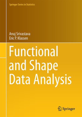 Functional and Shape Data Analysis (Springer Series in Statistics) book cover by Anuj Srivastava, Eric P. Klassen