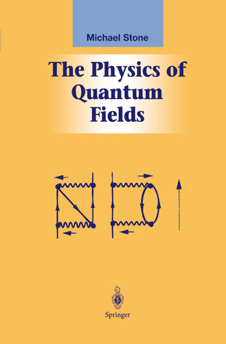 The Physics of Quantum Fields (Graduate Texts in Contemporary Physics) book cover by Michael Stone