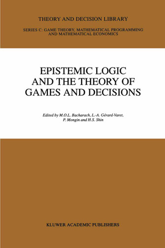 Epistemic Logic and the Theory of Games and Decisions (Theory and Decision Library C #20) book cover by 