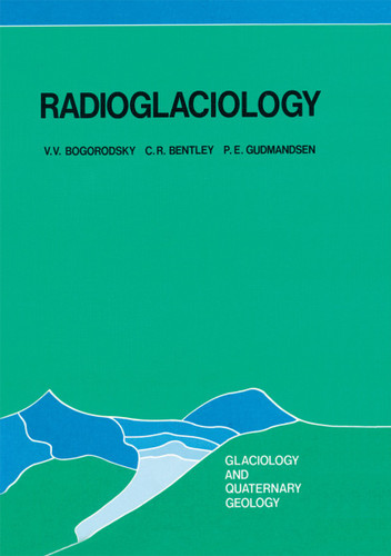 Radioglaciology (Glaciology and Quaternary Geology #1) book cover by V.V. Bogorodsky, C.R. Bentley, P.E. Gudmandsen