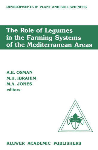 The Role of Legumes in the Farming Systems of the Mediterranean Areas: Proceedings of a Workshop on the Role of Legumes in the Farming Systems of the Mediterranean Areas UNDP/ICARDA, Tunis, June 20–24, 1988 book cover by 