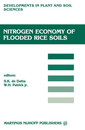 Nitrogen Economy of Flooded Rice Soils: Proceedings of a symposium on the Nitrogen Economy of Flooded Rice Soils, Washington DC, 1983 (Developments in Plant and Soil Sciences #26) book cover by 