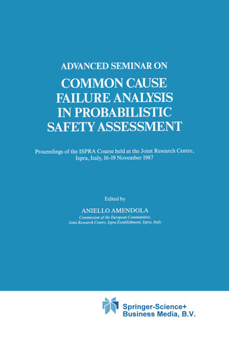 Advanced Seminar on Common Cause Failure Analysis in Probabilistic Safety Assessment: Proceedings of the ISPRA Course held at the Joint Research Centre, Ispra, Italy, 16–19 November 1987 (Ispra Courses #5) book cover by 