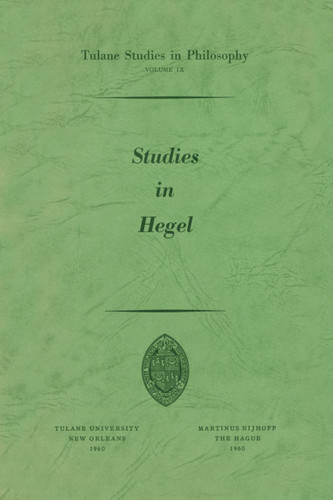 Studies in Hegel: Reprint 1960 (Tulane Studies in Philosophy #9) book cover by Alan B. Brinkley, James K. Feibleman, Mitchell Franklin, Paul G. Morrison, Andrew J. Reck, Robert C. Whittemore, Edward G. Ballard