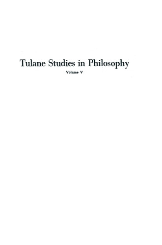 Contributions by E.G.Ballard; R.L.Barber; J.K.Feibleman; C.H.Hamburg; H.N.Lee; P.G.Morrison; L.N.Roberts; R.C.Whittemore (Tulane Studies in Philosophy #5) book cover by 