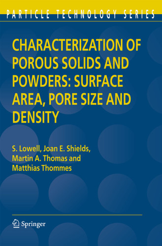 Characterization of Porous Solids and Powders: Surface Area, Pore Size and Density (Particle Technology Series #16) book cover by S. Lowell, Joan E. Shields, Martin A. Thomas, Matthias Thommes
