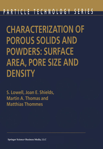 Characterization of Porous Solids and Powders: Surface Area, Pore Size and Density (Particle Technology Series #16) book cover by S. Lowell, Joan E. Shields, Martin A. Thomas, Matthias Thommes