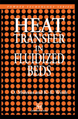 Heat Transfer in Fluidized Beds (Particle Technology Series #11) book cover by O. Molerus, K.E. Wirth