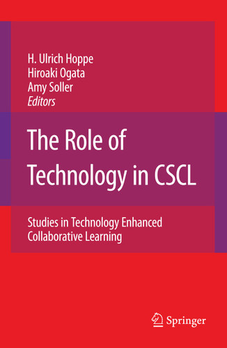 The Role of Technology in CSCL: Studies in Technology Enhanced Collaborative Learning (Computer-Supported Collaborative Learning Series #9) book cover by 