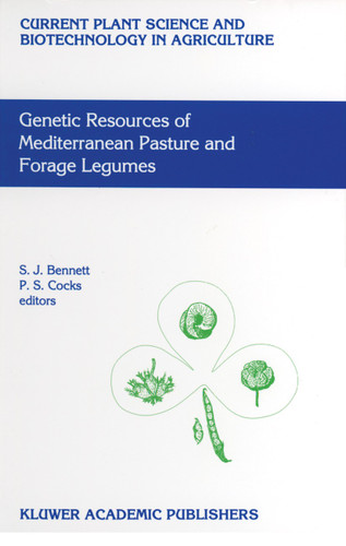 Genetic Resources of Mediterranean Pasture and Forage Legumes (Current Plant Science and Biotechnology in Agriculture #33) book cover by 