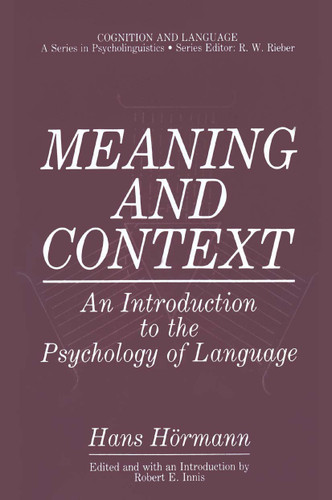 Meaning and Context: An Introduction to the Psychology of Language (Cognition and Language: A Series in Psycholinguistics) book cover by Hans Hörmann