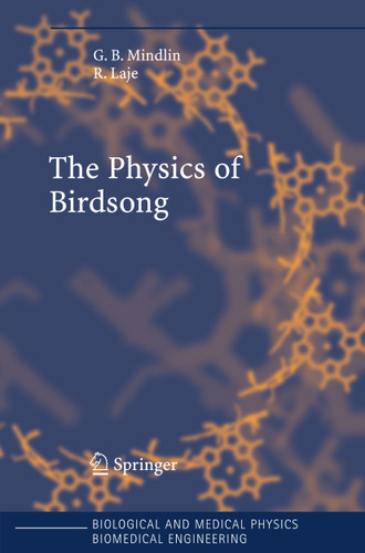 The Physics of Birdsong (Biological and Medical Physics, Biomedical Engineering) book cover by Gabriel B. Mindlin, Rodrigo Laje