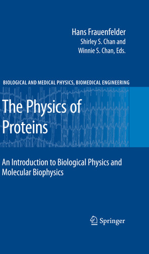 The Physics of Proteins: An Introduction to Biological Physics and Molecular Biophysics (Biological and Medical Physics, Biomedical Engineering) book cover by Hans Frauenfelder