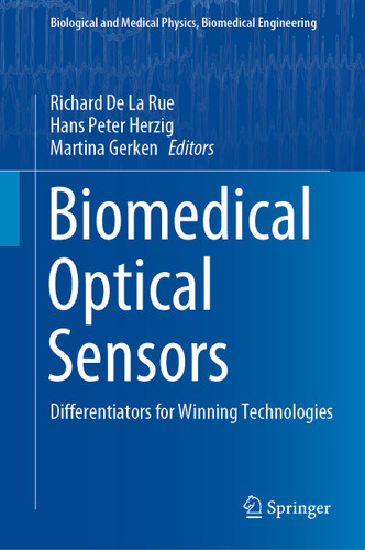 Biomedical Optical Sensors: Differentiators for Winning Technologies (Biological and Medical Physics, Biomedical Engineering) book cover by 