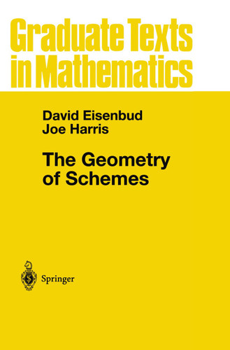 The Geometry of Schemes (Graduate Texts in Mathematics #197) book cover by David Eisenbud, Joe Harris