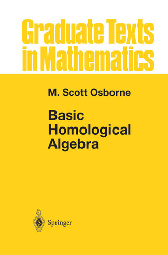 Basic Homological Algebra (Graduate Texts in Mathematics #196) book cover by M. Scott Osborne