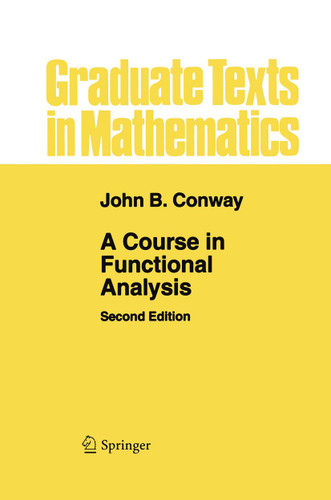 A Course in Functional Analysis (Graduate Texts in Mathematics #96) book cover by John B Conway