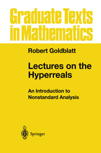Lectures on the Hyperreals: An Introduction to Nonstandard Analysis (Graduate Texts in Mathematics #188) book cover by Robert Goldblatt