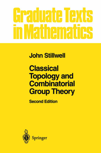 Classical Topology and Combinatorial Group Theory (Graduate Texts in Mathematics #72) book cover by John Stillwell