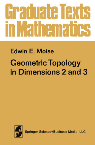 Geometric Topology in Dimensions 2 and 3 (Graduate Texts in Mathematics #47) book cover by E.E. Moise