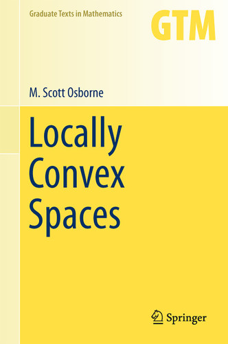 Locally Convex Spaces (Graduate Texts in Mathematics #269) book cover by M. Scott Osborne