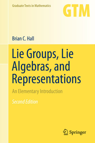 Lie Groups, Lie Algebras, and Representations: An Elementary Introduction (Graduate Texts in Mathematics #222) book cover by Brian Hall