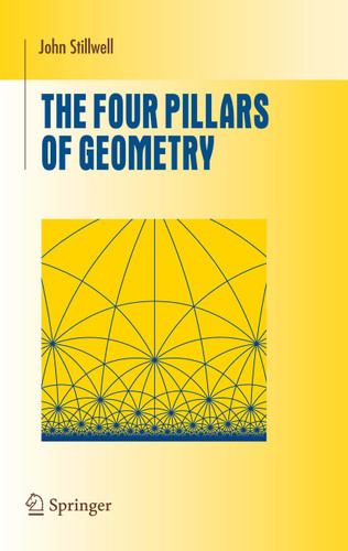 The Four Pillars of Geometry (Undergraduate Texts in Mathematics) book cover by John Stillwell