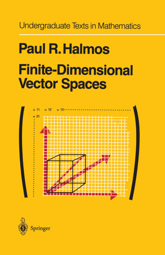 Finite-Dimensional Vector Spaces (Undergraduate Texts in Mathematics) book cover by P.R. Halmos