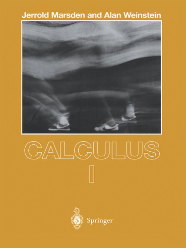 Calculus I (Undergraduate Texts in Mathematics) book cover by Jerrold Marsden, Alan Weinstein
