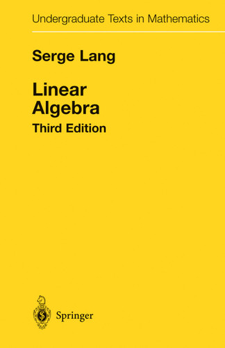 Linear Algebra (Undergraduate Texts in Mathematics) book cover by Serge Lang