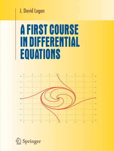 A First Course in Differential Equations (Undergraduate Texts in Mathematics) book cover by J. David Logan