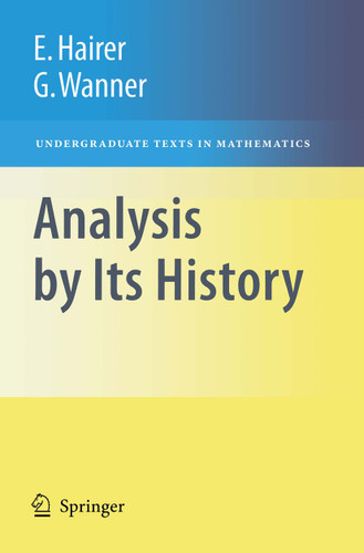 Analysis by Its History (Undergraduate Texts in Mathematics) book cover by Ernst Hairer, Gerhard Wanner