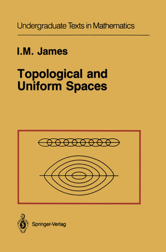 Topological and Uniform Spaces (Undergraduate Texts in Mathematics) book cover by I.M. James