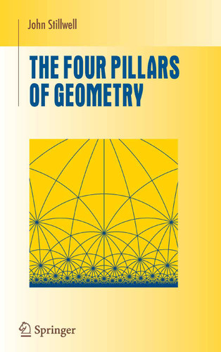 The Four Pillars of Geometry (Undergraduate Texts in Mathematics) book cover by John Stillwell