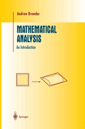 Mathematical Analysis: An Introduction (Undergraduate Texts in Mathematics) book cover by Andrew Browder
