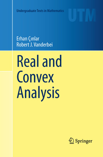 Real and Convex Analysis (Undergraduate Texts in Mathematics) book cover by Erhan Çınlar, Robert J Vanderbei