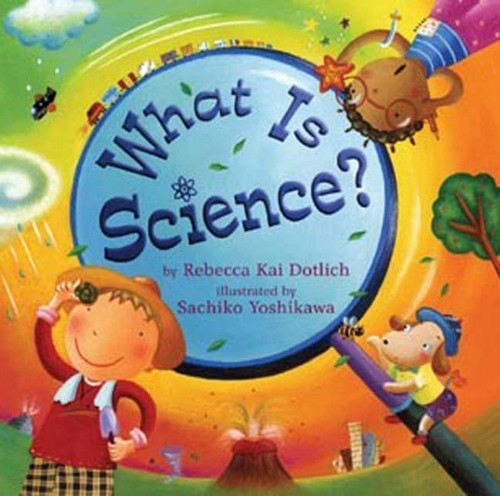 What Is Science? book cover by Rebecca Kai Dotlich
