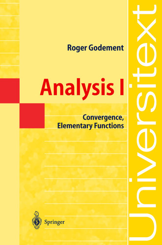 Analysis I: Convergence, Elementary functions (Universitext) book cover by Roger Godement