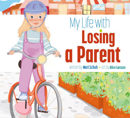 My Life with Losing a Parent book cover by Mari Schuh