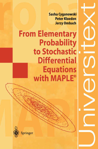From Elementary Probability to Stochastic Differential Equations with MAPLE® (Universitext) book cover by Sasha Cyganowski, Peter Kloeden, Jerzy Ombach