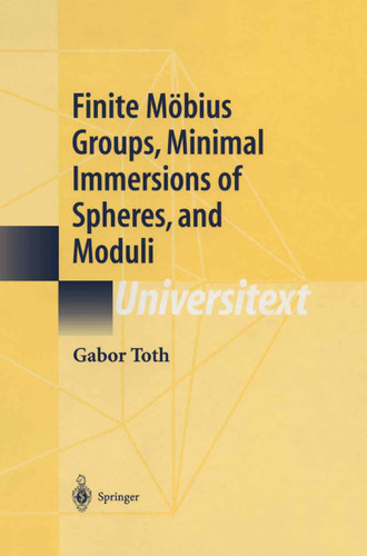 Finite Möbius Groups, Minimal Immersions of Spheres, and Moduli (Universitext) book cover by Gabor Toth