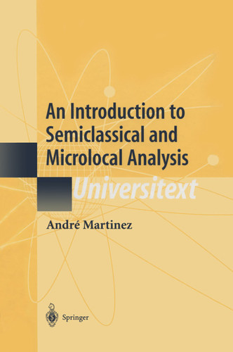 An Introduction to Semiclassical and Microlocal Analysis (Universitext) book cover by André Bach